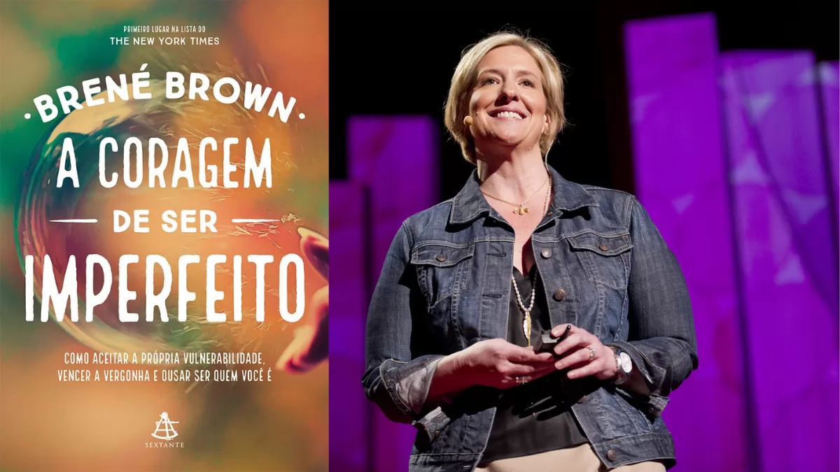 A coragem de ser imperfeito Vale a pena ler o best-seller de Brené Brown